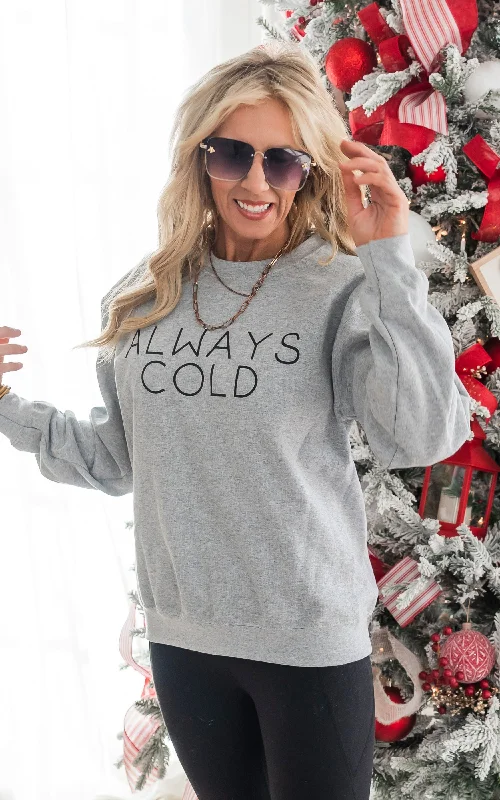 Always Cold Crewneck Sweatshirt**