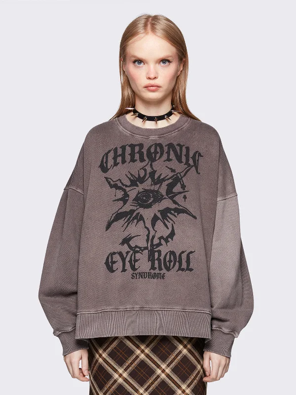 Chronic Eye Roll Sweatshirt