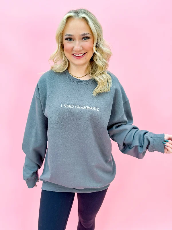 I Need Champagne Sweatshirt